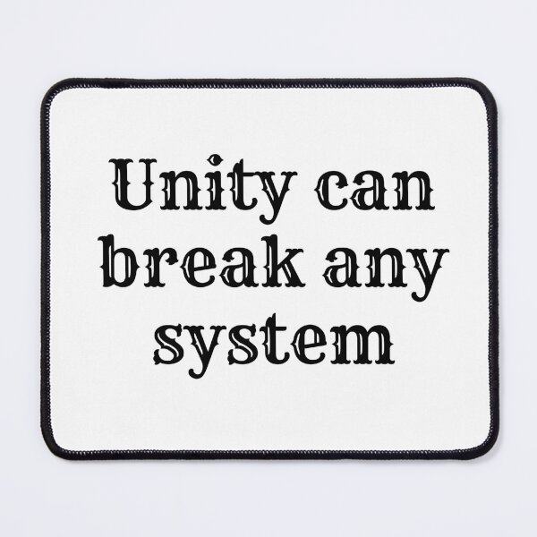Item preview, Unity Can Break Any System designed and sold by KamoMokotedi.