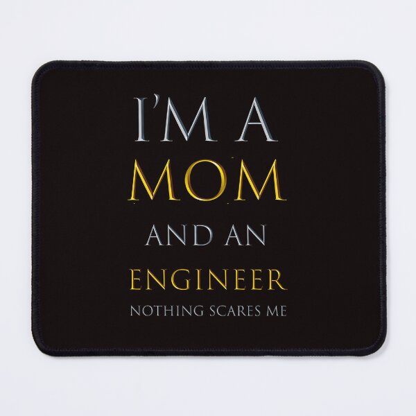 Item preview, i'm a mom and an engineer nothing scares me - funny job quotes designed and sold by pat227jc.
