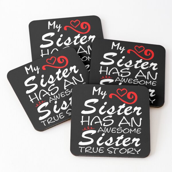 Item preview, My Sister Has An Awesome Sister True Story - Sarcastic Saying - Funny Quotes About Sisters Fighting - Funny Quote  designed and sold by Sonatablue.