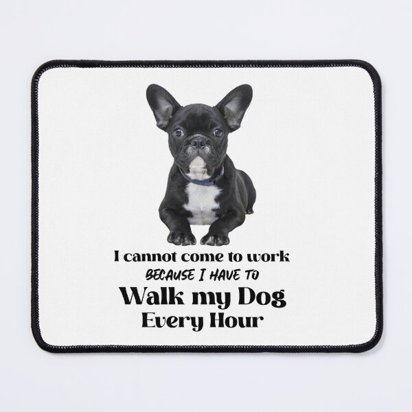 Item preview, I cannot come to work because I have to walk my dog every hour designed and sold by SugarSkyCo.