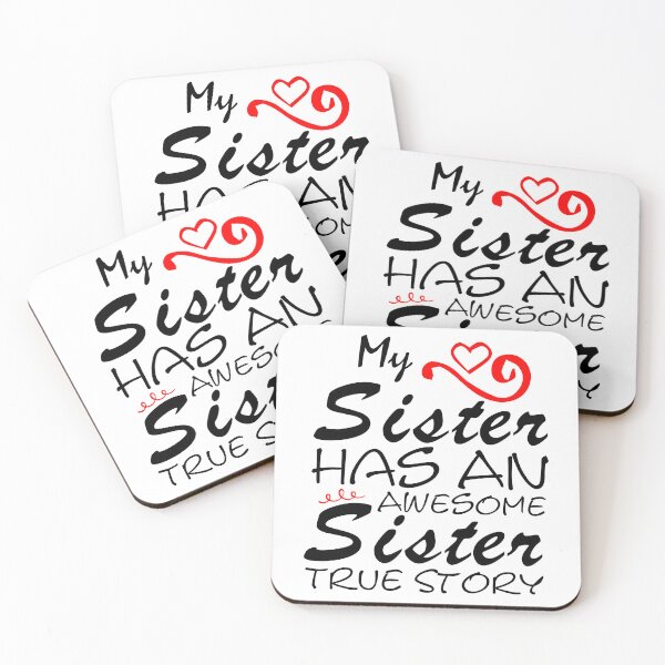 Item preview, My Sister Has An Awesome Sister True Story - Sarcastic Saying With Love - Funny Quotes About Sisters Fighting - Funny Quote  designed and sold by Sonatablue.