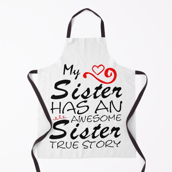 Item preview, My Sister Has An Awesome Sister True Story - Sarcastic Saying With Love - Funny Quotes About Sisters Fighting - Funny Quote designed and sold by Sonatablue.