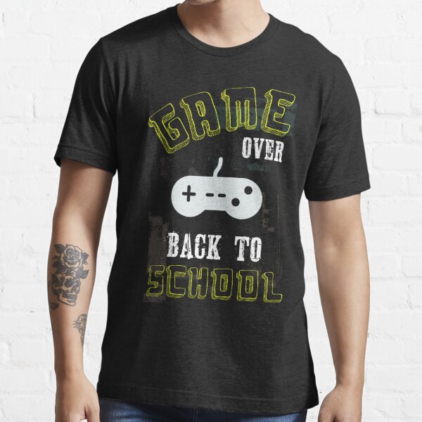 Game Over Back to School- Fun Cool Gamer Meme That Will Tickle Your  Joystick Essential T-Shirt for Sale by JuxtaJoy Studios