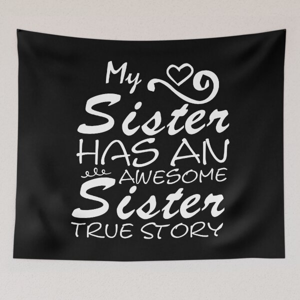 Item preview, My Sister Has An Awesome Sister True Story -  Being Sarcastic With Love - Funny Quotes About Sisters Fighting - Funny Quote  designed and sold by Sonatablue.