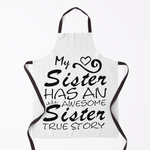Item preview, My Sister Has An Awesome Sister True Story - Being Sarcastic - Funny Quotes About Sisters Fighting - Funny Quote designed and sold by Sonatablue.