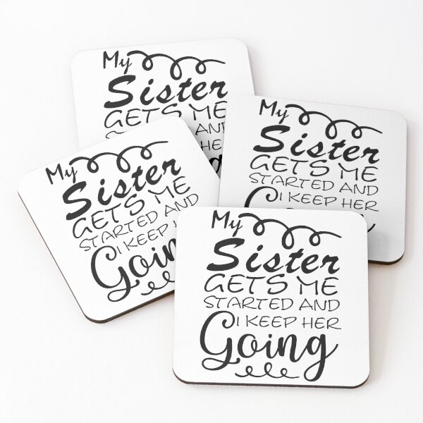 Item preview, My Sister Gets Me Started And I Keep Her Going -  Being Sarcastic - Funny Quotes About Sisters Fighting - Funny Quote  designed and sold by Sonatablue.