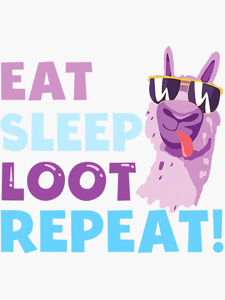 Eat Sleep Loot Repeat Llama Birthday Gift Shirt Eat Sleep Loot Repeat Llama Birthday Gift Shirt