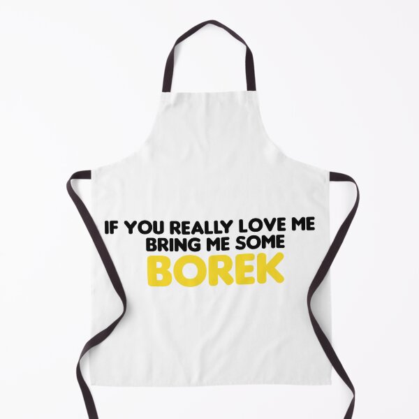 Item preview, If you really love me bring me some borek designed and sold by stonebridge97.