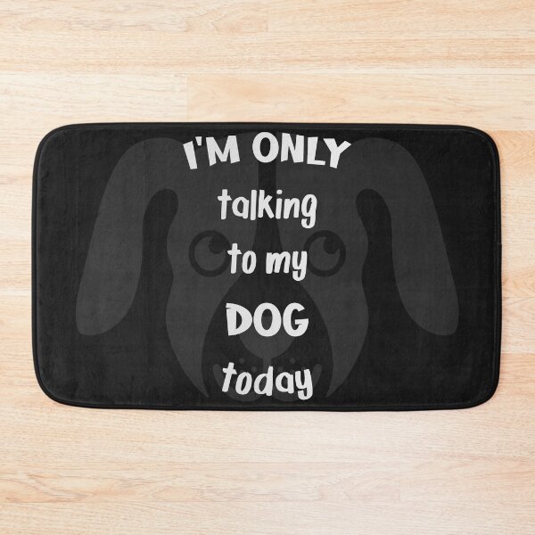 Item preview, I'm only talking to my dog today designed and sold by Achily.