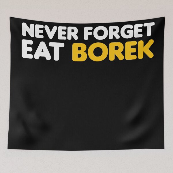 Item preview, Never forget Eat borek designed and sold by stonebridge97.