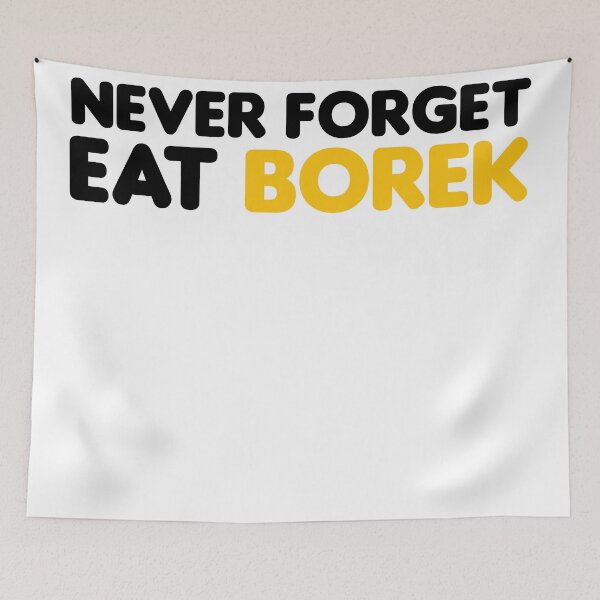 Item preview, Never forget Eat borek designed and sold by stonebridge97.
