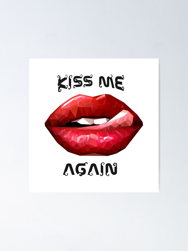 "Kiss me again. Kiss me always - Low poly lips" Poster for Sale by ...
