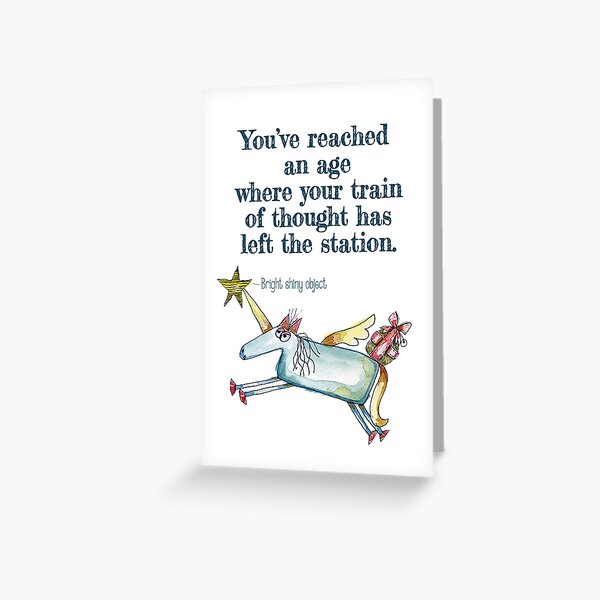 Your train of thought has left the station Greeting Card
