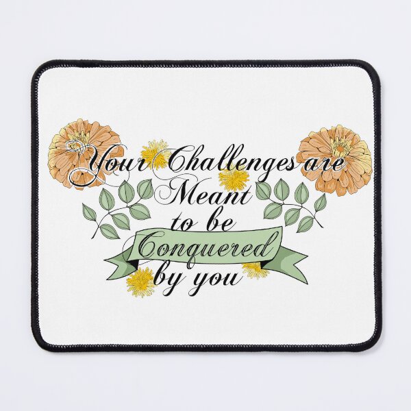 Item preview, Your Challenges are Meant to be Conquered by You  designed and sold by Jessiemay-arts.