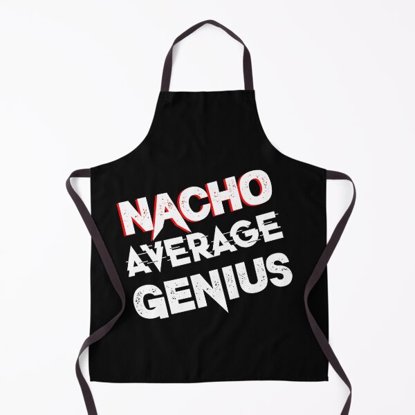 Item preview, Nacho average genious - Sarcasm, joke  designed and sold by We-thePixels.