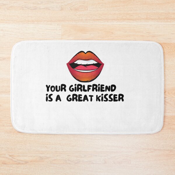 Item preview, your girlfriend is a great kisser designed and sold by axoniej.
