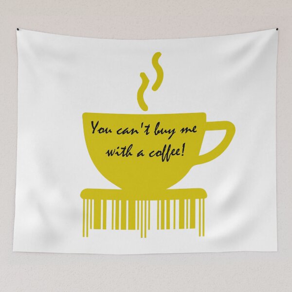 Item preview, You can't buy me with a coffee! designed and sold by Calomfir Victor.