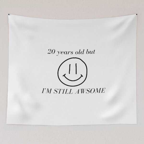 Item preview, 20 YEARS OLD BUT I'M STILL  AWSOME designed and sold by ALEXOUE.