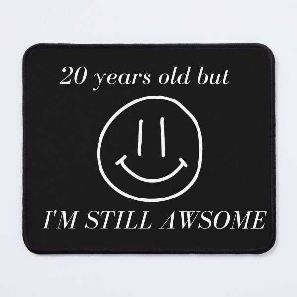 Item preview,  20 YEARS OLD BUT I'M STILL  AWSOME designed and sold by ALEXOUE.