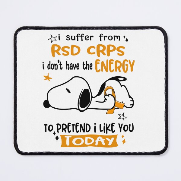 Item preview, I Suffer From RSD CRPS I Do Not Have The Energy To Pretend I Like You Today designed and sold by Wlsnpeggy.