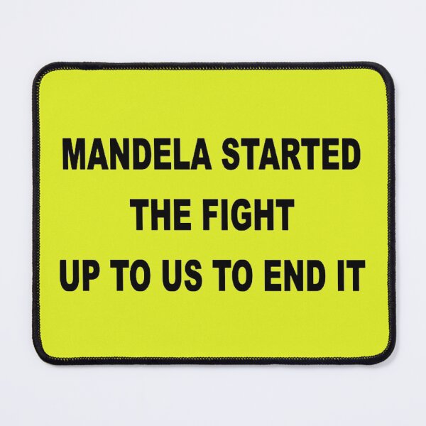 Item preview, Mandela started the fight, up to us to end it. designed and sold by SUPERSHOPBAMBA.