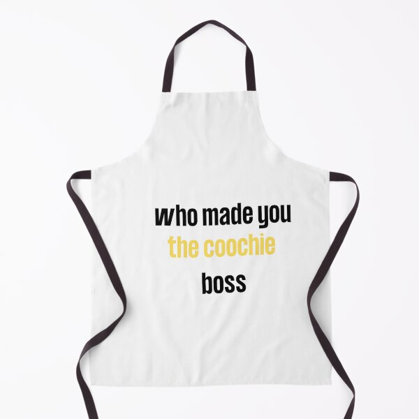 Item preview, who made you the coochie boss designed and sold by axoniej.