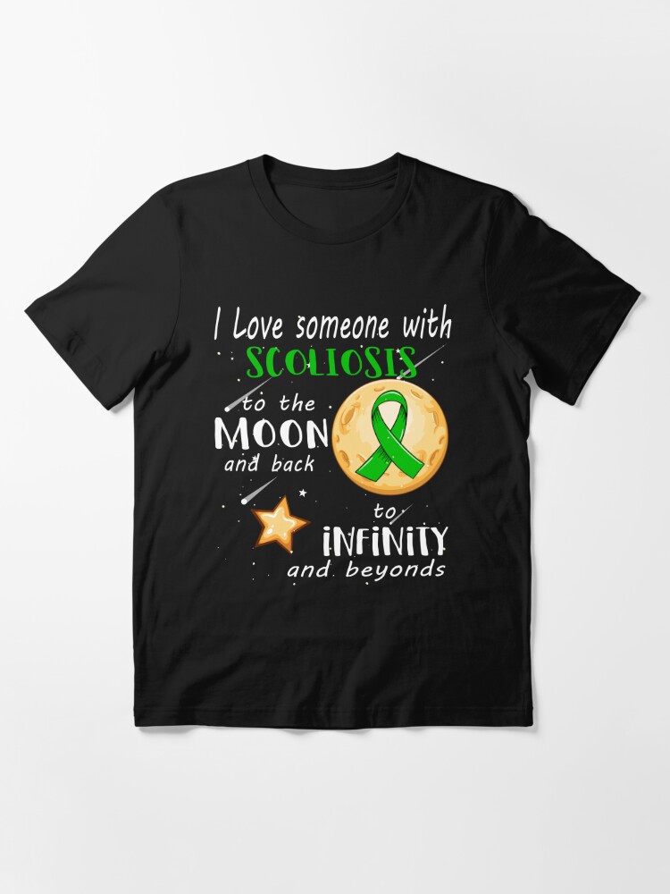 I Love Someone With Scoliosis To The Moon And Back Essential T-Shirt for Sale  by Scttletitia