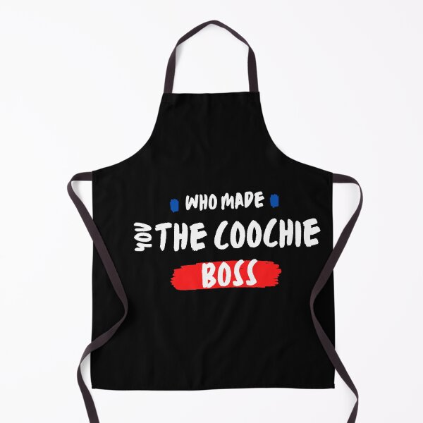 Item preview, Copy of who made you the coochie boss designed and sold by axoniej.