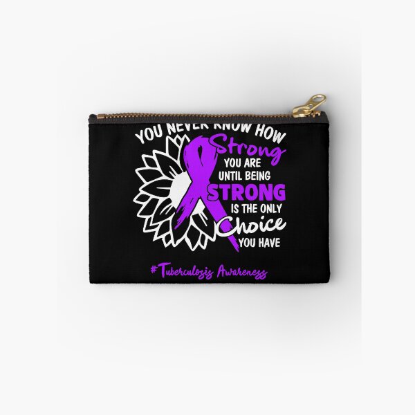 Item preview, Tuberculosis Awareness You Never Know How Strong You Are Until Being Strong is the only Choice You Have designed and sold by fannieuxp59.