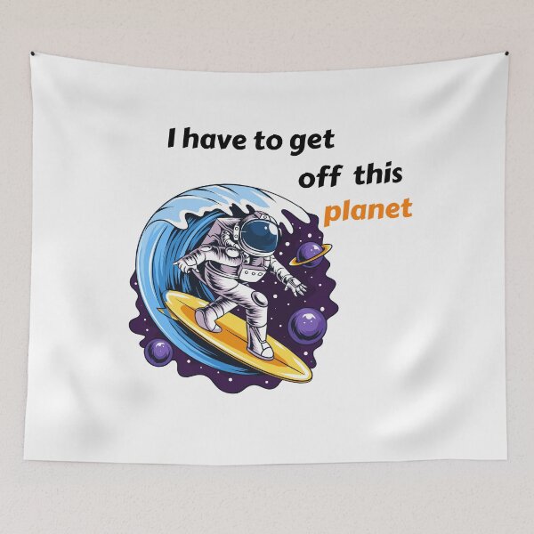 Item preview, i have to get off this planet  designed and sold by Napoprasanna.
