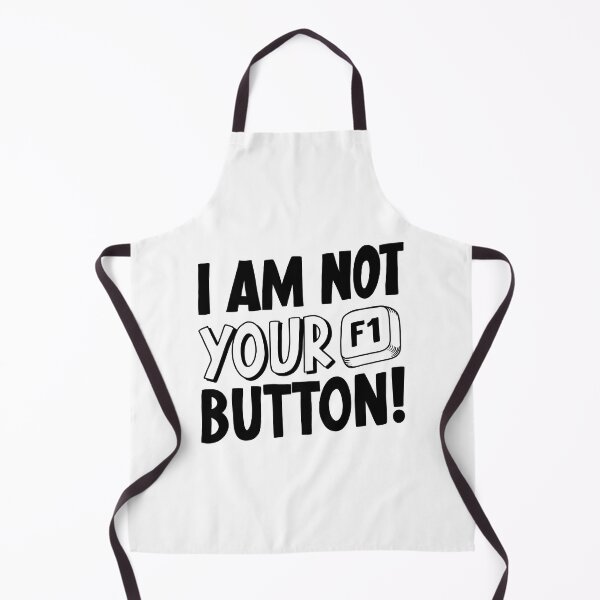 Item preview, I Am Not Your F1 Button! designed and sold by sachpica.