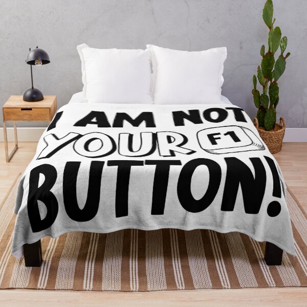 Item preview, I Am Not Your F1 Button! designed and sold by sachpica.