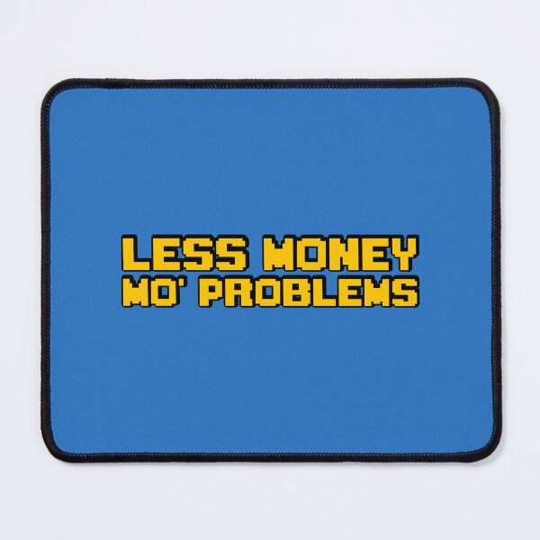 Item preview, Less Money Mo' Problems designed and sold by The Cosmic Turtle.