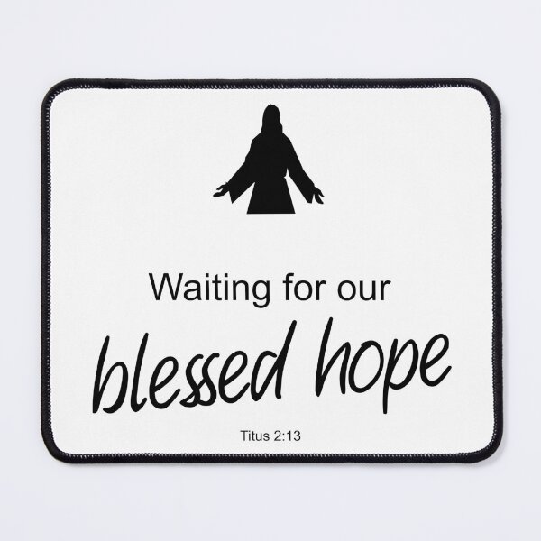 Item preview, Waiting for our blessed hope - Titus 2:13 designed and sold by aheartforgod.