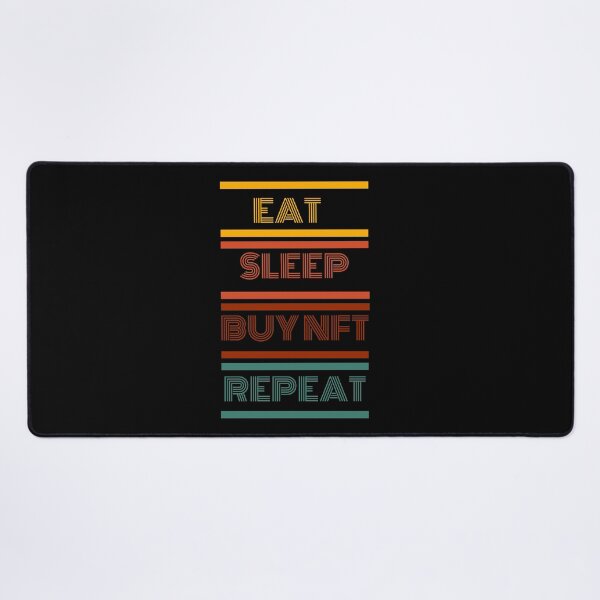 Item preview, Eat,Sleep,BUY NFT , Repeat designed and sold by PIXTrending.