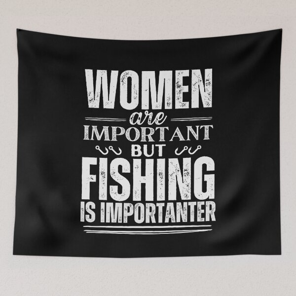 Item preview, Women are important but fishing is more important designed and sold by marunstudio.