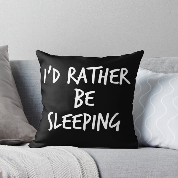 Item preview, I'd Rather Be Sleeping. Funny Lack Of Sleep Saying designed and sold by That Cheeky Tee.