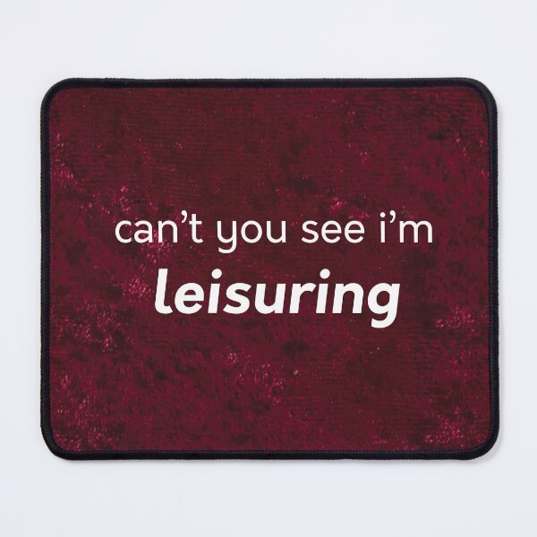 Item preview, can't you see i'm leisuring designed and sold by amarie98.