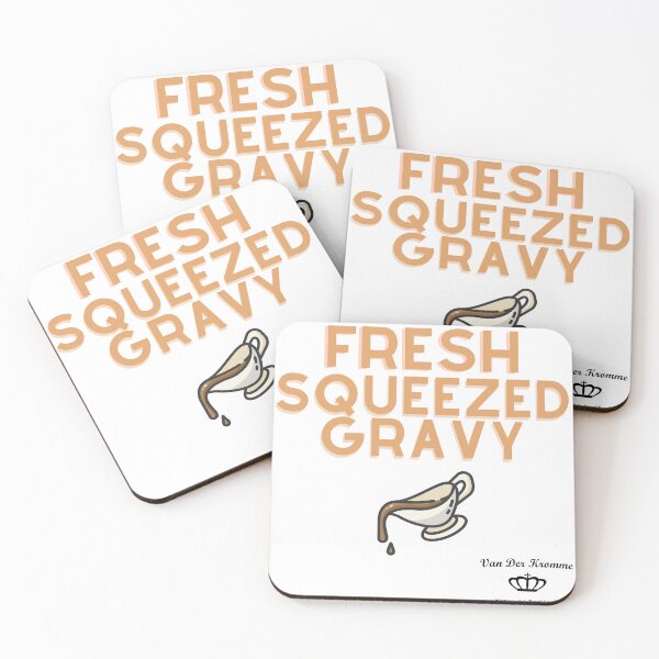 Item preview, FRESH SQUEEZED GRAVY designed and sold by VanDerKromme.