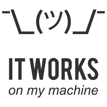 Artwork thumbnail, Shrug It Works On My Machine Funny Programmer Excuse Black Design by ramiro