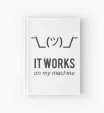 Shrug it works on my machine - Programmer Excuse Design - Grey Text Hardcover Journal