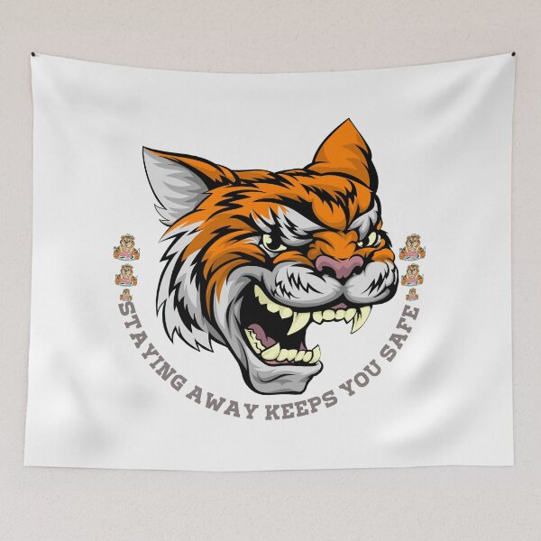 Item preview, TIGER SAY STAYING AWAY KEEPS YOU SAFE designed and sold by Scopestor.