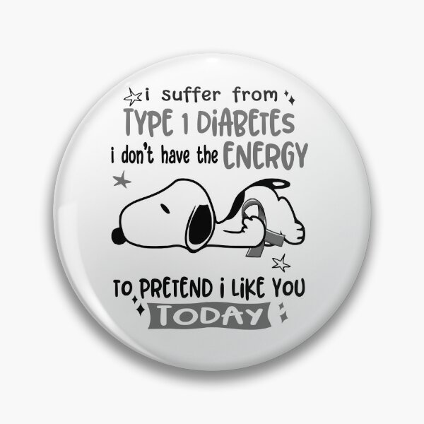 Item preview, I Suffer From Type 1 Diabetes I Do Not Have The Energy To Pretend I Like You Today designed and sold by Wlsnpeggy.