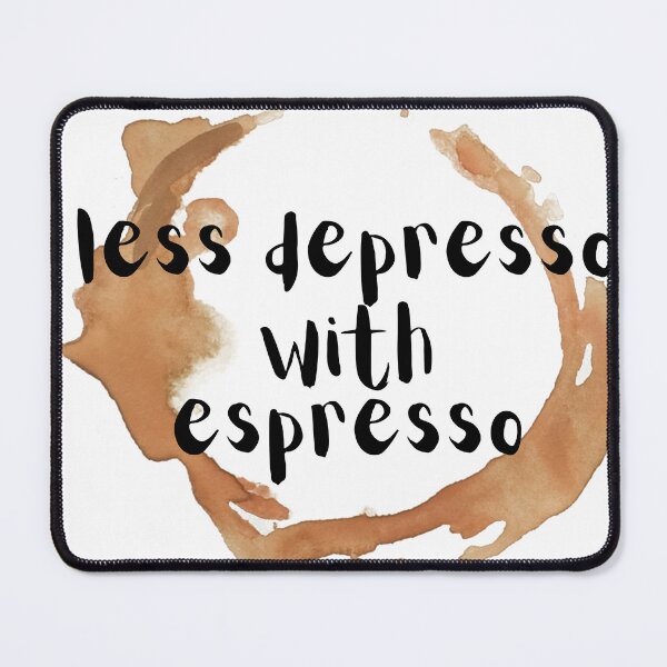 Item preview, Coffee Less Depresso with Espresso designed and sold by Leila114.