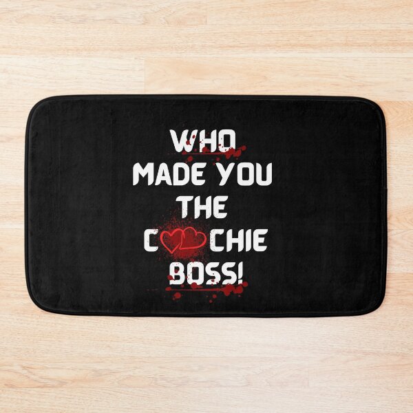 Item preview, who made you the coochie boss designed and sold by TheWorkoutLife ⭐⭐⭐⭐⭐.