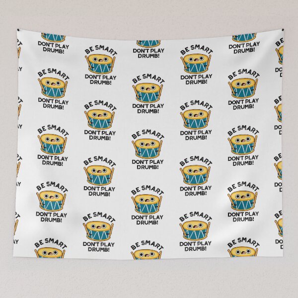 Item preview, Be Smart Don't Play Drumb Funny Drum Puns  designed and sold by punnybone.