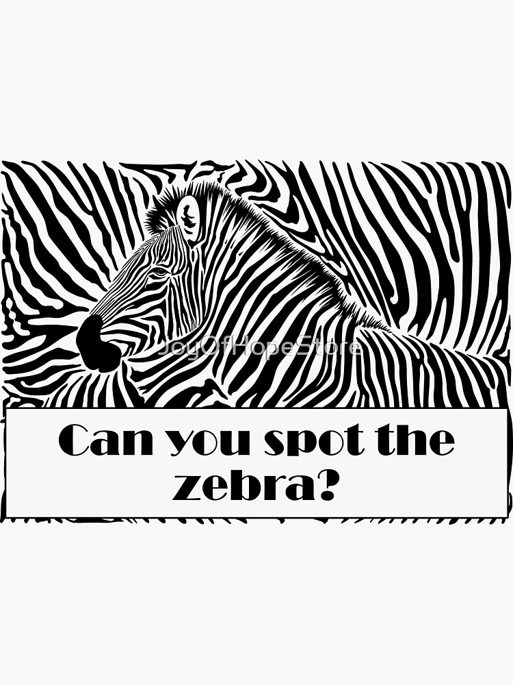 "Can you spot the zebra? Zebra joke." Sticker for Sale by JoyOfHopeStore Redbubble