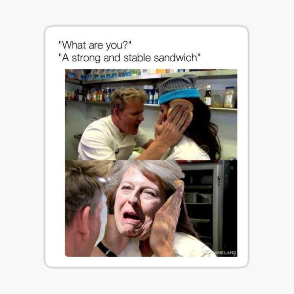 Item preview, Theresa May strong and stable Gordon Ramsey meme designed and sold by yeahboyever.