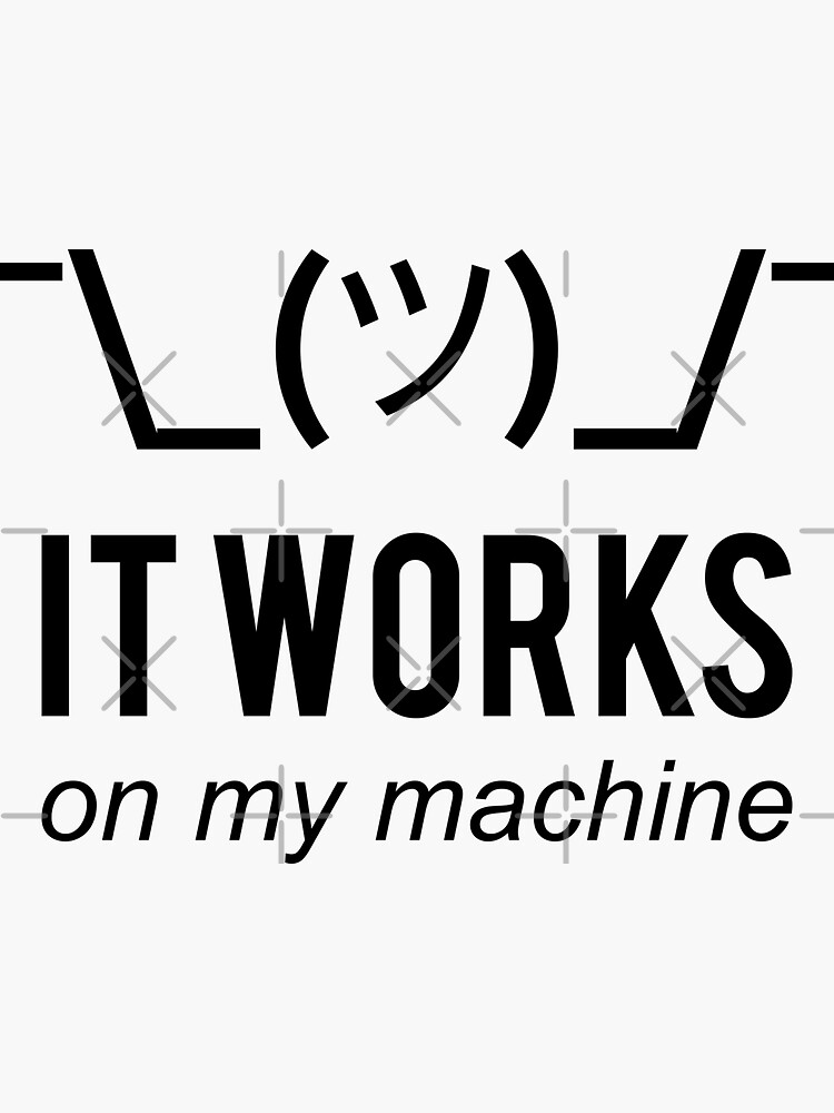 It works on my machine - Programmer Excuse - Black Text Design by geeksta