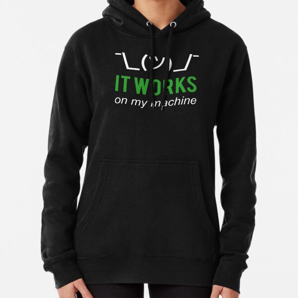 Item preview, It works on my machine - Programmer Excuse - White/Green Text Design designed and sold by geeksta.
